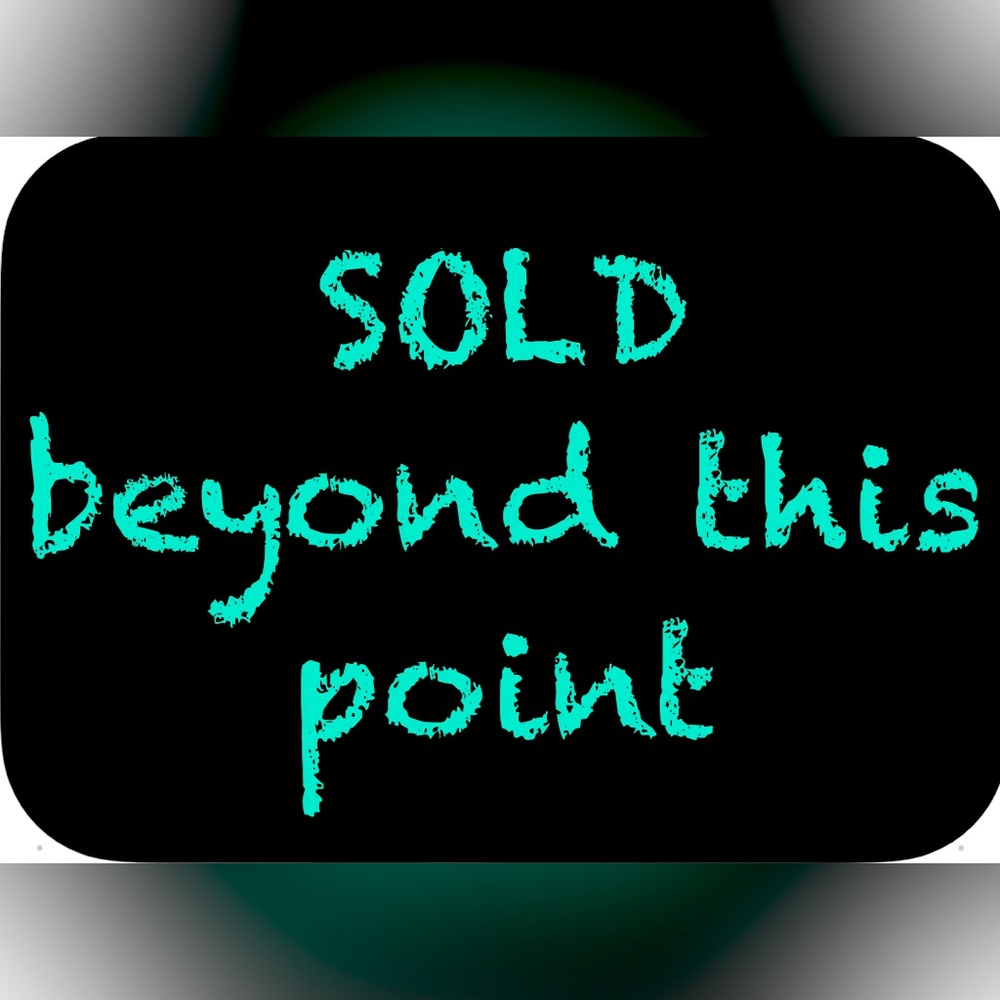Sold items beyond this point
